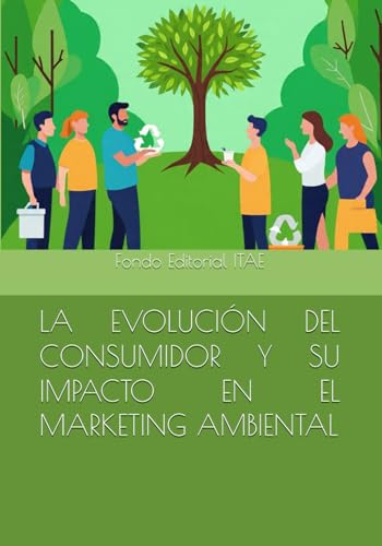 LA EVOLUCIÓN DEL CONSUMIDOR Y SU IMPACTO EN EL MARKETING AMBIENTAL