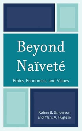 Beyond Naivete: Ethics, Economics, and Values book cover