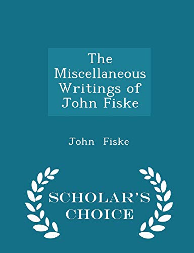 The Miscellaneous Writings of John Fiske - Scho... 1297204697 Book Cover