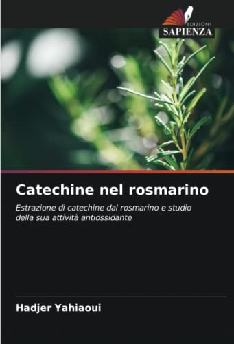 Catechine nel rosmarino: Estrazione di catechine dal rosmarino e studio della sua attività antiossidante