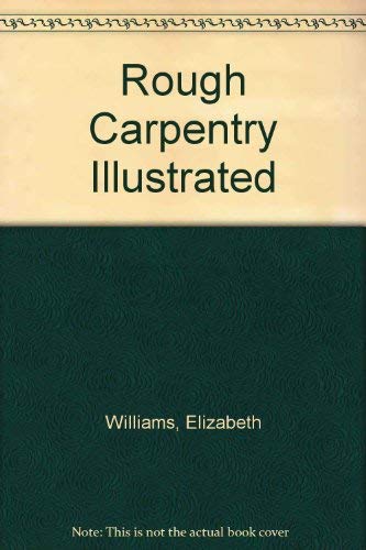 Rough Carpentry Illustrated 0830644083 Book Cover