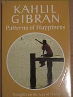 Kahlil Patterns of Happiness Gibran B0017VJ840 Book Cover