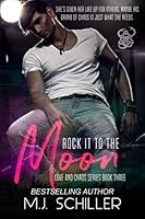 ROCK IT TO THE MOON (LOVE AND CHAOS SERIES) 1939274907 Book Cover