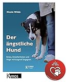 Der ängstliche Hund: Stress, Unsicherheiten und Angst wirkungsvoll begegnen (Das besondere Hundebuch) Gebundenes Buch + I Love My Dog Sticker by Collectix
