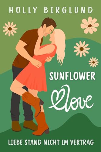 Sunflower Love: Liebe stand nicht im Vertrag