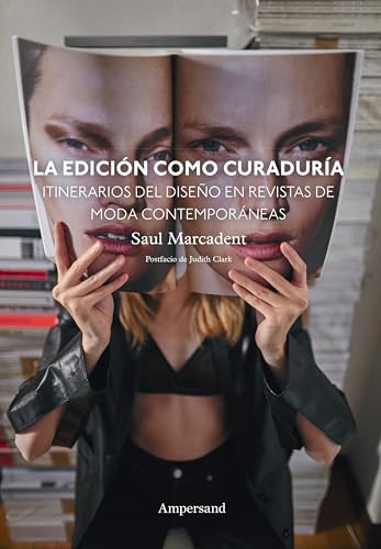 La edición como curaduría: itinerarios del diseño de revistas de moda contemporáneas