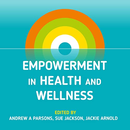Empowerment in Health and Wellness by Jackie Arnold, Andrew A. Parsons, Sue Jackson episode artwork