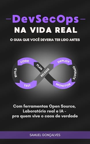 DevSecOps na Vida Real: O Guia que Você Deveria Ter Lido Antes: P...