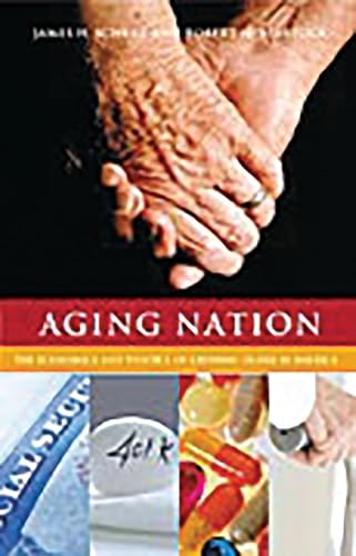 Aging Nation: The Economics and Politics of Growing Older in America