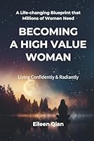 Becoming a High-Value Woman: Living Confidently and Radiantly B0F62QSZ7K Book Cover