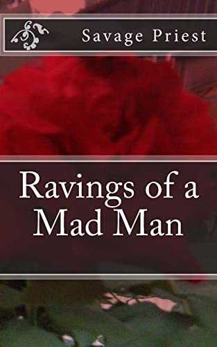 Ravings of a Mad Man