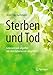 Produktbild Sterben und Tod: Gelassen und angstfrei mit dem Lebensende umgehen
