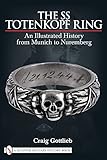  The SS Totenkopf Ring: Himmler\'s Ss Honor Ring in Detail