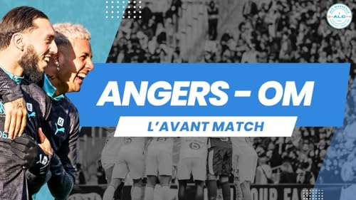Angers&ndash;OM : match pi&egrave;ge ou passage oblig&eacute; ? | Avant-match ALC Marseille