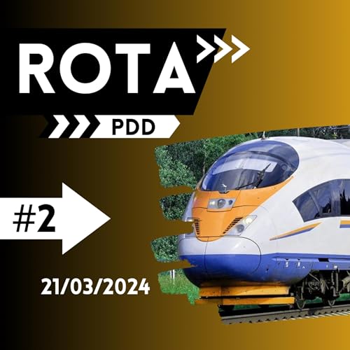 ROTA PdD #2 - Trem Bala Rio-SP, novo servi&ccedil;o do BRT, crise no transporte de Petr&oacute;polis e mais! - 21/03/2024
