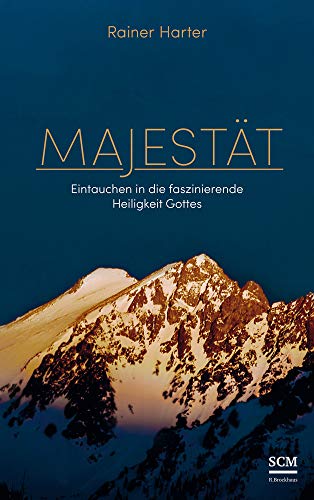 Majestät: Eintauchen in die faszinierende Heiligkeit Gottes (Heilige Schönheit, 2, Band 2)