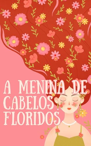 A Menina de Cabelos Floridos: Uma Jornada Mágica Pelas Quatro Estações