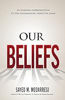 Our Beliefs: The Fundamental Tenets of Islam 0994240937 Book Cover