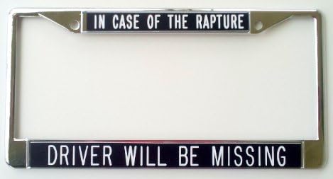 in Case of The Rapture Driver Will Be Missing Black Background License Plate Frame