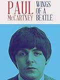  Paul McCartney: Wings of a Beatle