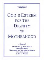 God's Esteem for the Dignity of Motherhood - Study Guide 0976457261 Book Cover