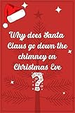  Why does Santa Claus go down the chimney on Christmas Eve? Because it soot’s him.: Blank 6x9\