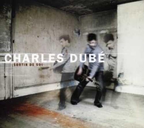 Charles Dube/ Sortir De Soi [Audio CD] Dube, Charles
