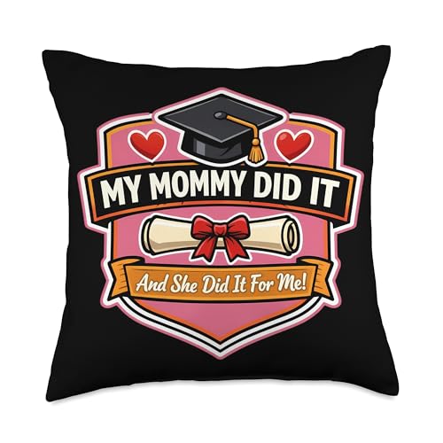 My Mommy Did It Graduation Graduated Mom Proud Girl Mother Throw Pillow