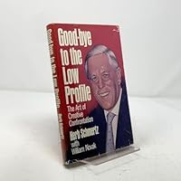 Goodbye to the Low Profile: The Art of Creative Confrontation 0316773662 Book Cover