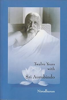 Paperback Twelve Years With Sri Aurobindo Book