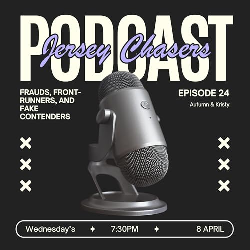 Jersey Chasers Episode #24 - Frauds, Front-Runners, and Fake Contenders