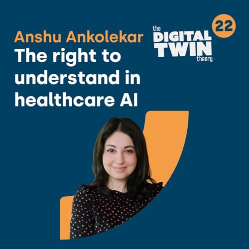 Episode 22: The right to understand in healthcare AI (with Anshu Ankolekar)