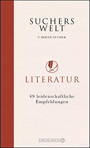 Suchers Welt: Literatur: 49 leidenschaftliche Empfehlungen Suchers Welt: Literatur: 49 leidenschaftliche Empfehlungen