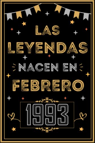 CUADERNO, LAS LEYENDAS NACEN EN FEBRERO 1993: Regalo de 30 cumpleaños para mujeres y hombres, ideas de 30 cumpleaños... un cumpleaños... divertido, ... regalo de 30 cumpleaños para él/ella.
