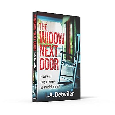 The Widow Next Door: The most chilling of new crime thriller books from the USA Today bestseller Paperback September 3, 2019