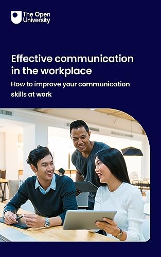Effective communication in the workplace: how to improve your communication skills at work (English Edition)