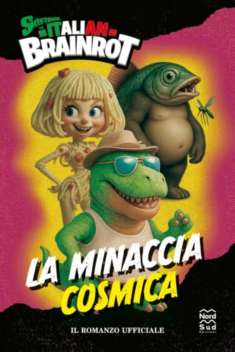 Skifidol Italian Brainrot. La minaccia cosmica. Il romanzo ufficiale