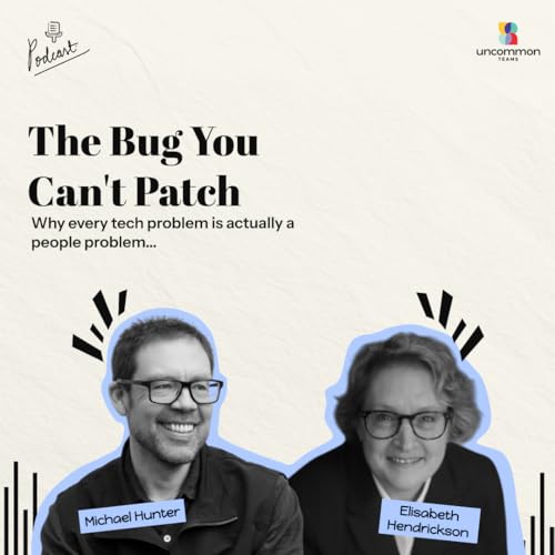 Why every tech problem is actually a people problem... ft. Elisabeth Hendrickson