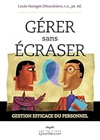 Gérer sans écraser: Gestion efficace du personnel 2764015879 Book Cover