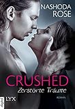 Crushed - Zerstörte Träume (Crushed-Reihe 2) (German Edition)