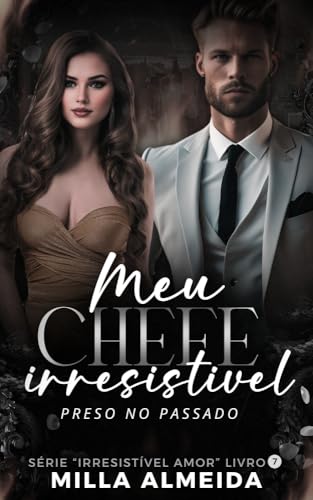 Meu Chefe Irresistível : Série: Irresistível Amor-7
