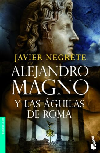 Alejandro Magno y las águilas de Roma (Novela histórica)