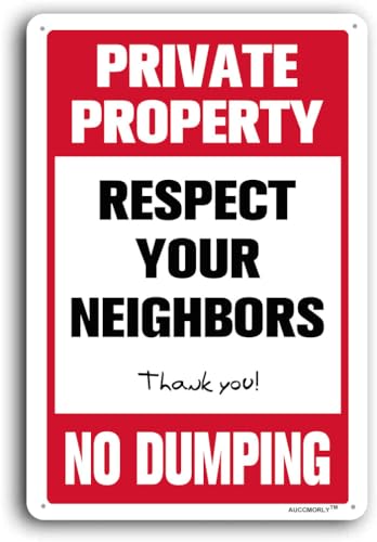 AUCCMORLY Aluminum Sign, Private Property Respect Your Neighbors, No Dumping