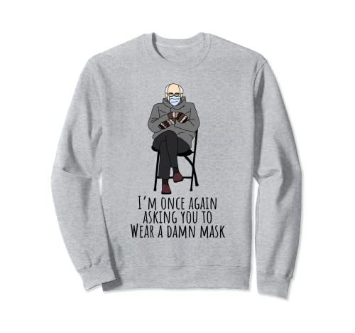 Bernie Mittens Funny Bernie Sanders Meme Inauguration Day Sweatshirt