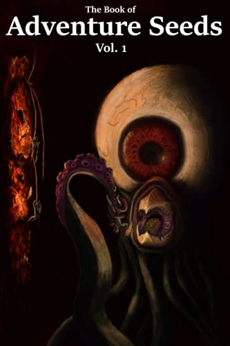 The Book of Adventure Seeds Vol. 1: Game master aid with 50 adventure quest ideas for fantasy tabletop role-playing games and a random table of 100 ... inch grid paper (Tabletop Adventure Seeds)