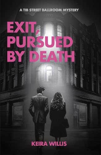 Exit, Pursued by Death: A Tib Street Ballroom Mystery: 2