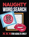 Naughty Word Search for Adults Only [XXX]: Funny Word Games for Men and Women, Gag Gift, Large Print Puzzles for Seniors, White Elephant Yankee Swap, ... Hysterical Hilarious Lewd Dirty Curse Words