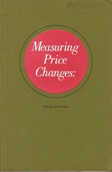 Paperback Measuring price changes: A study of the price indexes Book