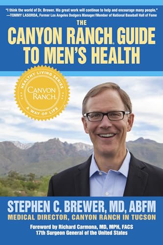 The Canyon Ranch Guide To Men's Health: A Doctor's Prescription for Male Wellness