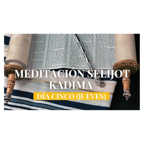Meditaci&oacute;n Kadima D&iacute;a 5 (Jueves)| Ahar&oacute;n HaKoh&eacute;n: Encuentra Shalom (Paz) y el Equilibrio Interior copertina